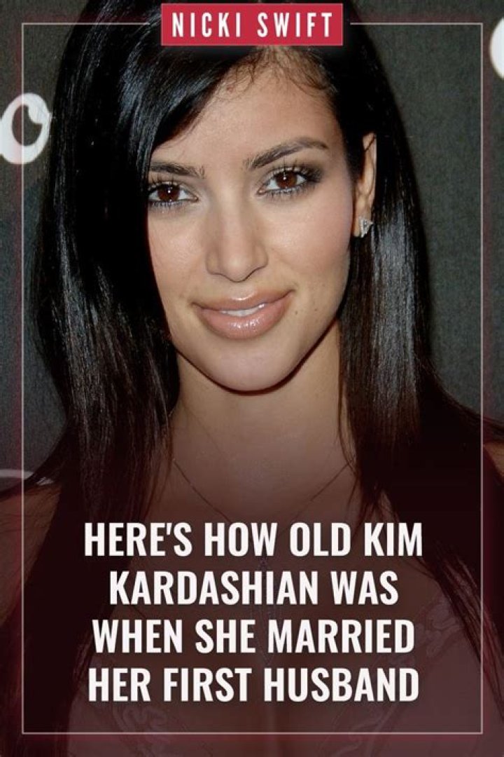 Here's How Old Kim Kardashian Was When She Married Her First Husband ·